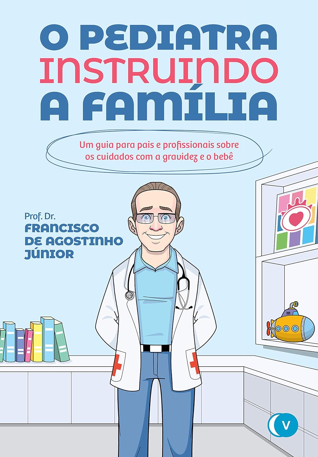 Livro O Pediatra Instruindo a Família